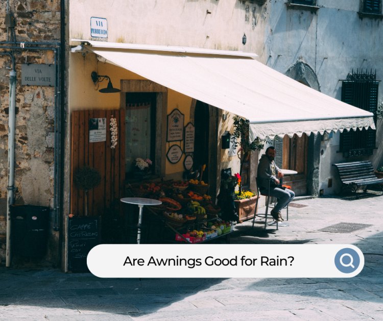 Are Awnings Good for Rain?