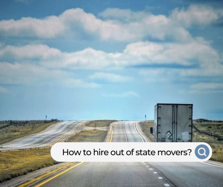 How to Choose Out of State Movers?