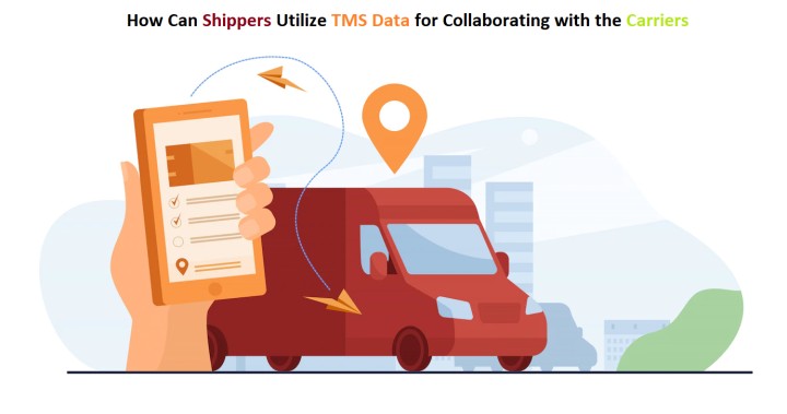 How Can shippers Utilize TMS data for collaborating with the carriers?